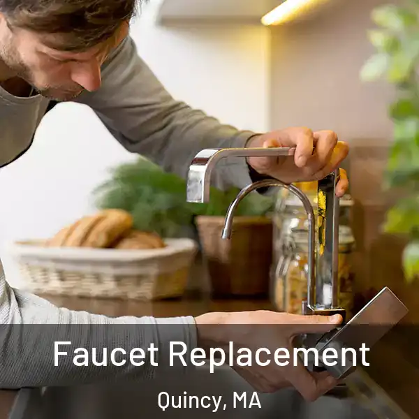  Faucet Replacement Quincy, MA