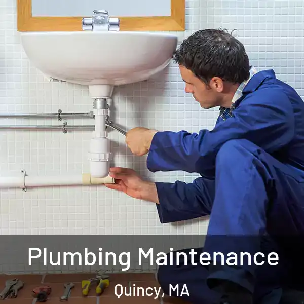  Plumbing Maintenance Quincy, MA
