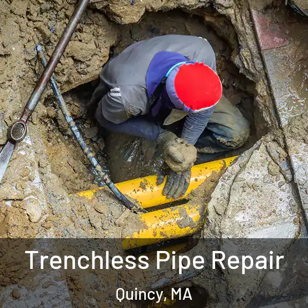  Trenchless Pipe Repair Quincy, MA